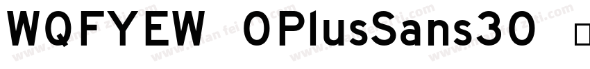 WQFYEW OPlusSans30 常规字体转换